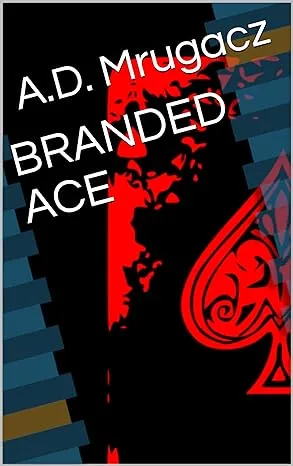 Book cover title "Branded Ace" for the media page by Anthony Mrugacz.