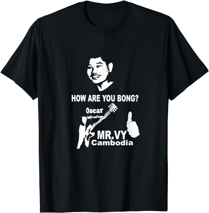 Black T-shirt with the text, "How are you bong? Mr. Vy Cambodia" for the webpage "Equinox Cambodia Bands Gallery" by Mrugacz.